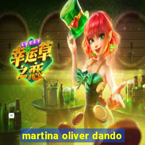 martina oliver dando