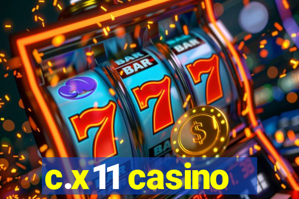 c.x11 casino