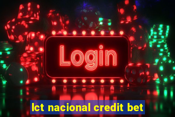 lct nacional credit bet