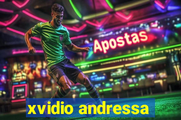 xvidio andressa