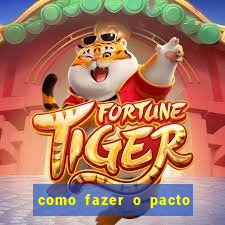 como fazer o pacto da riqueza