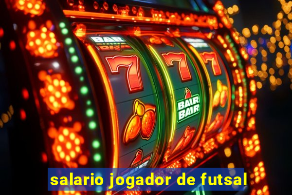 salario jogador de futsal