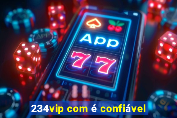 234vip com é confiável