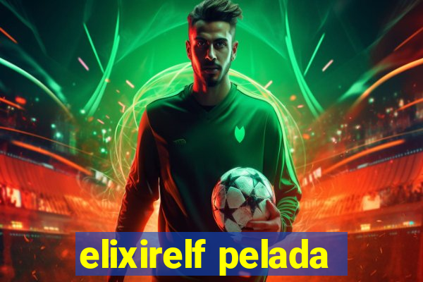 elixirelf pelada