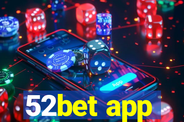 52bet app
