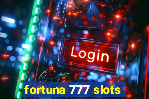 fortuna 777 slots