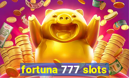 fortuna 777 slots