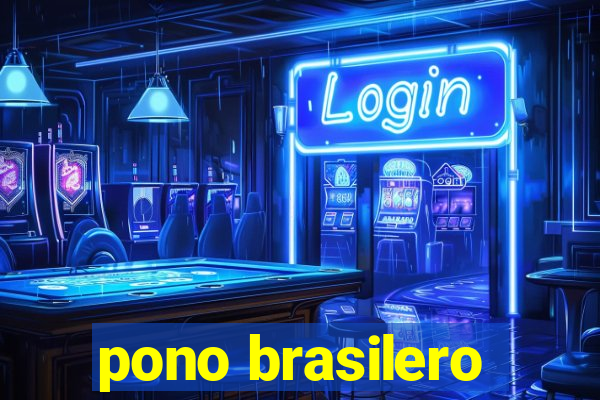 pono brasilero