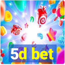 5d bet