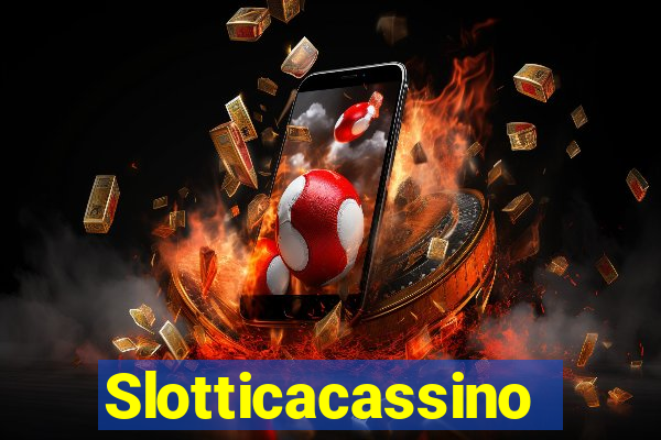 Slotticacassino