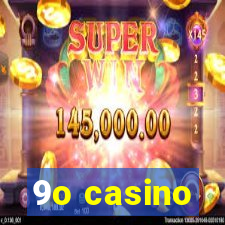 9o casino