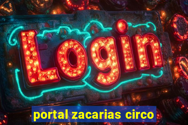 portal zacarias circo