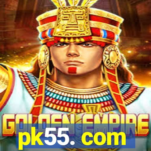 pk55. com
