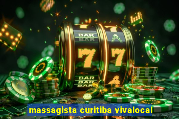 massagista curitiba vivalocal