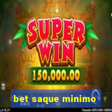 bet saque minimo