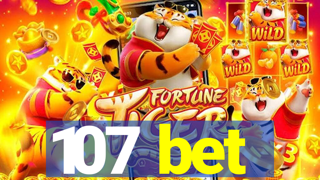 107 bet