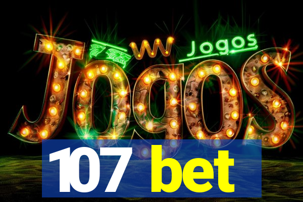 107 bet
