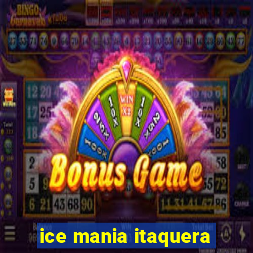 ice mania itaquera