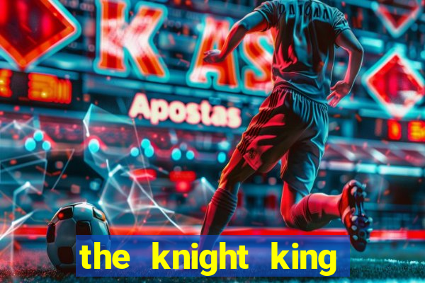 the knight king who returned with a god mangadex