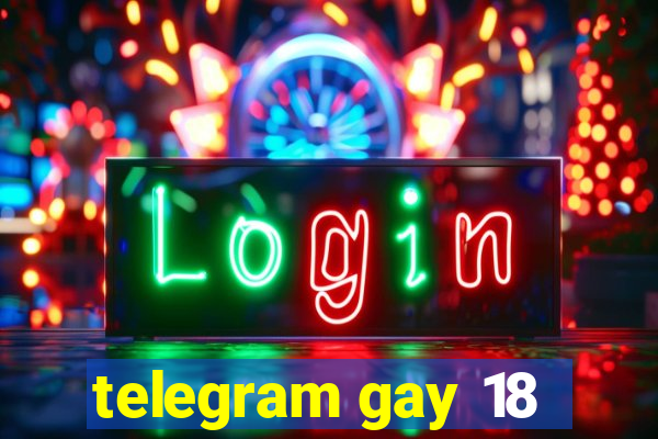 telegram gay 18