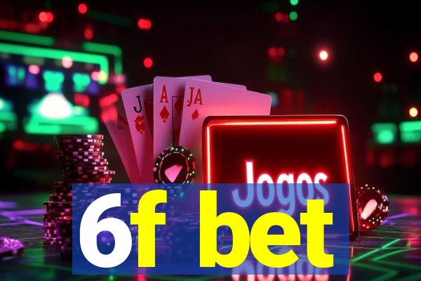 6f bet