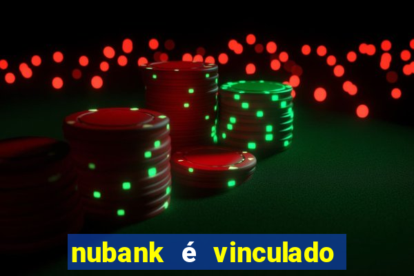 nubank é vinculado a qual banco