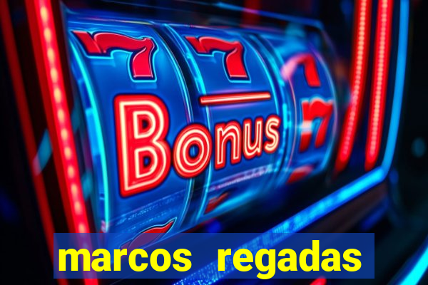 marcos regadas filho fortuna