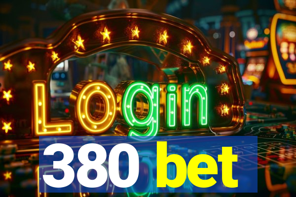 380 bet