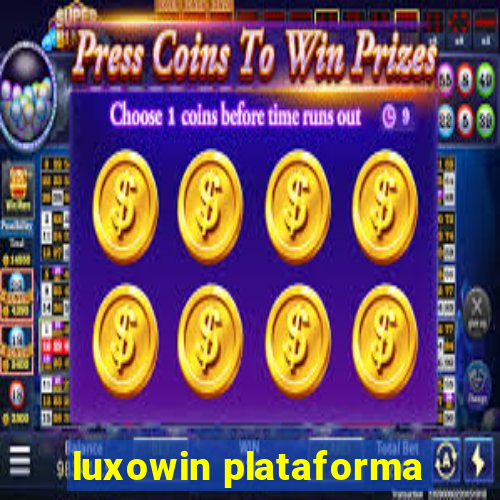 luxowin plataforma