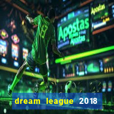 dream league 2018 dinheiro infinito