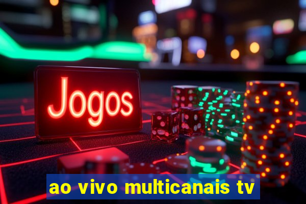 ao vivo multicanais tv