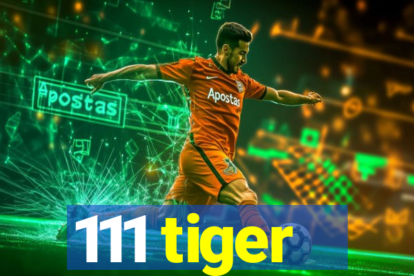 111 tiger