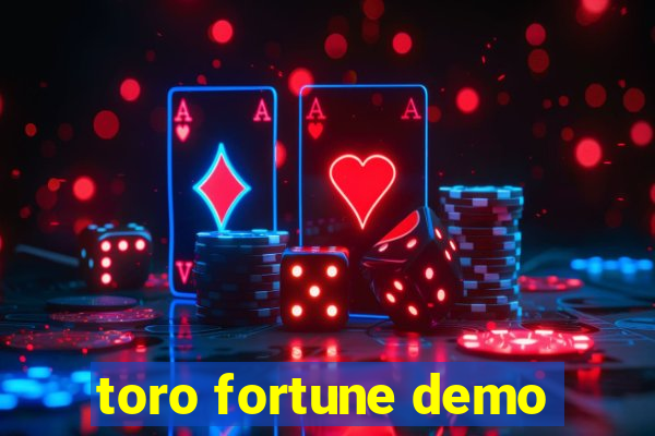 toro fortune demo