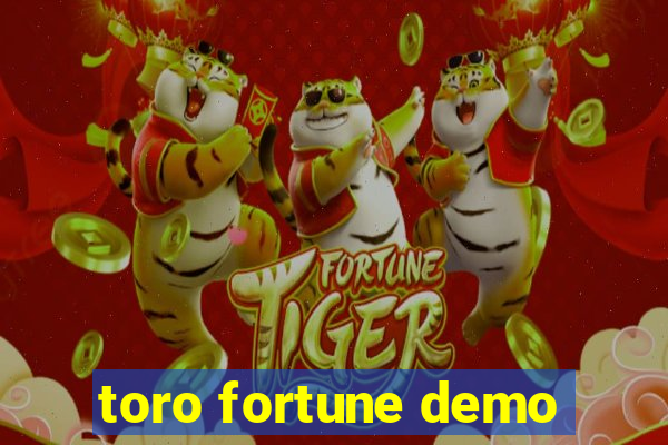 toro fortune demo