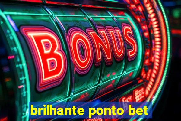 brilhante ponto bet