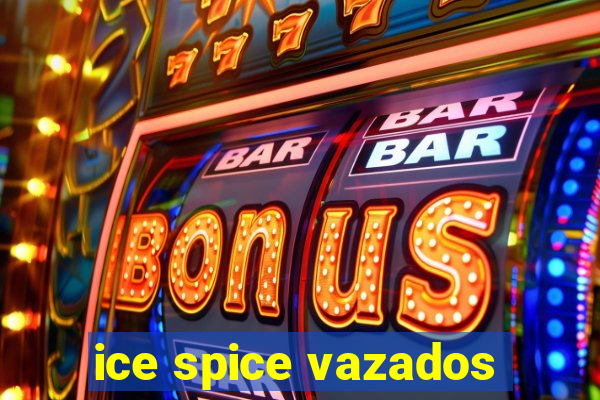 ice spice vazados