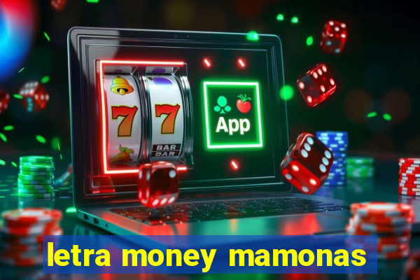 letra money mamonas