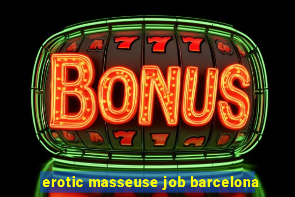 erotic masseuse job barcelona
