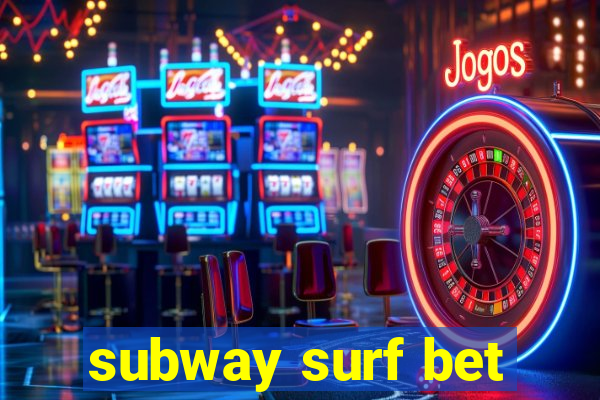 subway surf bet