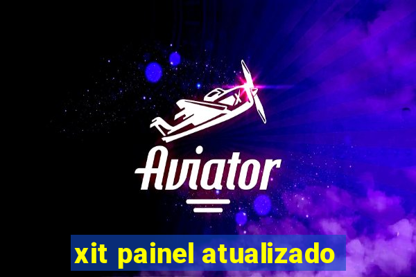 xit painel atualizado
