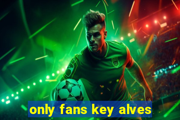 only fans key alves