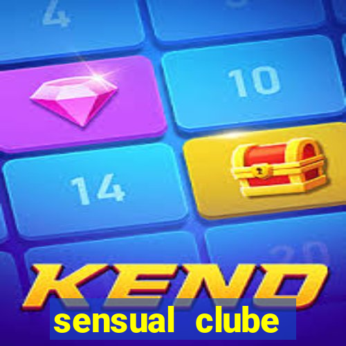 sensual clube esporte interativo