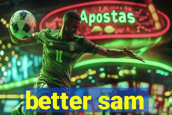 better sam
