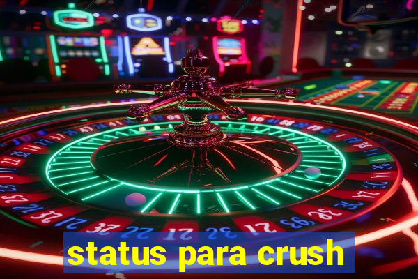 status para crush