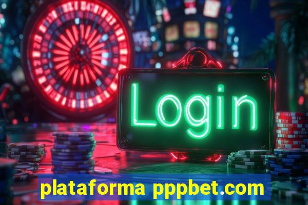 plataforma pppbet.com