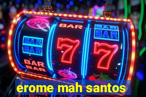 erome mah santos
