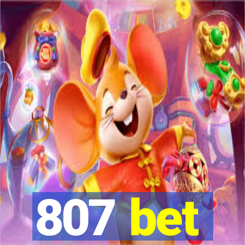 807 bet