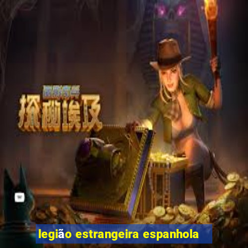 legião estrangeira espanhola
