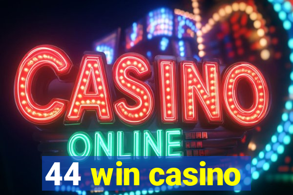 44 win casino