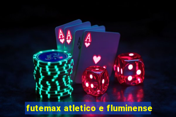 futemax atletico e fluminense